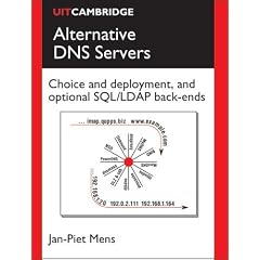 Alternative DNS Servers: Choice and Deployment, and Optional SQL/LDAP Back-Ends