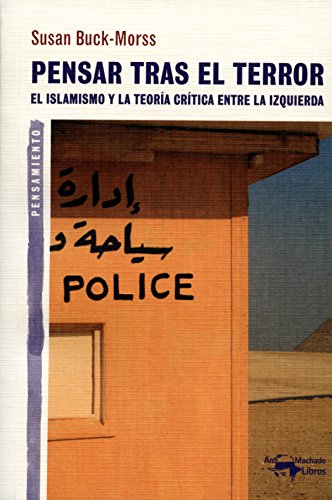 Pensar tras el terror: El islamismo y la teoría crítica entre la izquierda (A. Machado nº 14) (Spanish Edition)