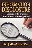 Information Disclosure - Consumers, Insurers and the Insurance Contracting Process