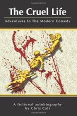 The Cruel Life: Adventures In The Modern Comedy