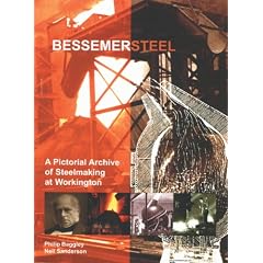 Bessemer Steel: A Pictorial Archive of Steelmaking at Workington