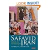 Safavid Iran: Rebirth of a Persian Empire (Library of Middle East History)