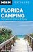 Search : Moon Florida Camping: The Complete Guide to Tent and RV Camping (Moon Outdoors)