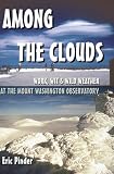 Among the Clouds: Work, Wit & Wild Weather at the Mount Washington Observatory