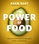 THE Power of Food: 100 Essential Recipes for Abundant Health and Happiness