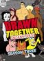 Drawn Together - Uncensored!: Season Three