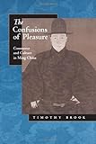 The Confusions of Pleasure: Commerce and Culture in Ming China