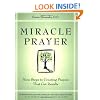 Miracle Prayer: Nine Steps to Creating Prayers That Get Results
