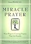 Miracle Prayer: Nine Steps to Creating Prayers That Get Results