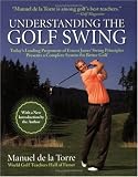 Understanding the Golf Swing: Today’s Leading Proponents of Ernest Jones’ Swing Principles Presents a Complete System for Better Golf