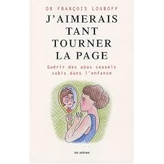 J'aimerais tant tourner la page : Gu�rir des abus sexuels subis dans l'enfance