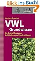 VWL-Grundwissen: Ein Schnellkurs zum Auffrischen und Nachschlagen