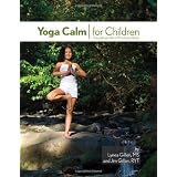 Yoga Calm for Children: Educating Heart, Mind, and Body (Paperback)