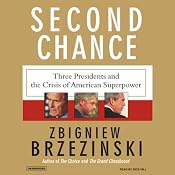 Second Chance: Three Presidents and the Crisis of American Superpower | [Zbigniew Brzezinski]