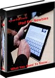 iPad For Newbies: What You Need To Know! AAA+++ (Brand New)