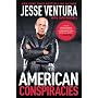 American Conspiracies: Lies, Lies, and More Dirty Lies that the Government Tells Us