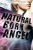 Natural Born Angel: An Immortal City Novel by Scott Speer (2014-04-17)