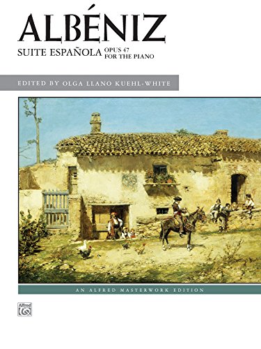 Suite Española, Op. 47: Advanced Piano Collection (Alfred Masterwork Edition)