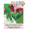 Die 100 sch�nsten Papierideen