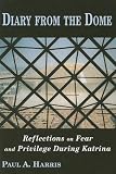 Diary From The Dome, Reflections on Fear and Privilege During Katrina
