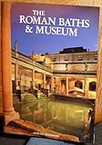 The Roman Baths & Museum : official guidebook