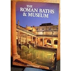 The Roman baths and Museum: Official Guidebook