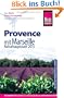 Reise Know-How Provence: Mit Marseille, Kulturhauptstadt 2013. Reisef�hrer f�r individuelles Entdecken