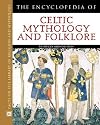 The Encyclopedia of Celtic Mythology and Folklore (Facts on File Library of Religion and Mythology)