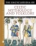 The Encyclopedia of Celtic Mythology and Folklore (Facts on File Library of Religion and Mythology)
