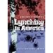 Lynching in America: A History in Documents