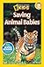 Saving Animal Babies (National Geographic Kids Readers, Level 2)