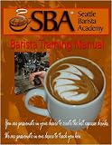 Seattle Barista Academy Training Manual