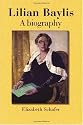 Lilian Baylis: A Biography