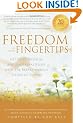 Freedom at Your Fingertips: Get Rapid Physical and Emotional Relief with the Breakthrough System of Tapping
