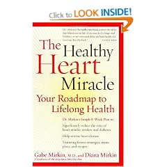 The Healthy Heart Miracle: Your Roadmap To Lifelong Health