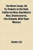 The Move Songs: Do YA, Flowers in the Rain, California Man, Blackberry Way, Brontosaurus, Fire Brigade, Wild Tiger Woman-