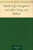Marsk Stig's Daughters and other Songs and Ballads