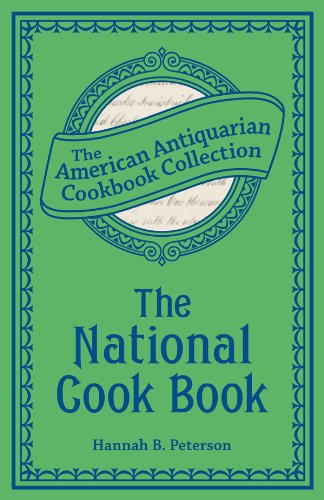 The National Cook Book (American Antiquarian Cookbook Collection)