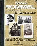 Produkt-Bild: Erwin Rommel "Mut ist, da&szlig; man die Angst &uuml;berwindet": Aus den Briefen des Generalfeldmarschalls