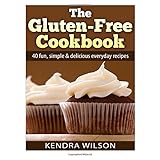 the gluten free cookbook 40 fun simple  delicious everyday recipes