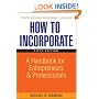 How to Incorporate: A Handbook for Entrepreneurs and Professionals