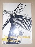 The maize, the wheat and the rye : a nostalgic look at Essex windmills