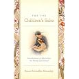 For the Children's Sake: Foundations of Education for Home and School