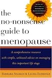 The No-Nonsense Guide to Menopause Barbara Seaman, Laura Eldridge