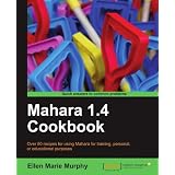 Mahara 1.4 Cookbook ~ Ellen Marie Murphy