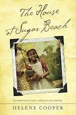 The House at Sugar Beach: A Memoir