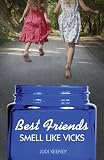 Best Friends Smell Like Vicks