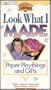 Look What I Made: Paper Playthings and Gifts (Exciting and Creative Projects for 6 to 10 Year Olds)