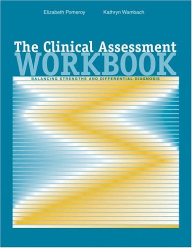 The Clinical Assessment Workbook: Balancing Strengths and Differential Diagnosis