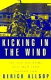 Kicking in the wind : the real life drama of a small-town football club